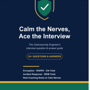The Cybersecurity Engineer's Guide To 35 Common Interview Questions And Confident, Practiced Answers