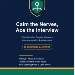 The Information Security Manager's Guide To 39 Common Interview Questions And Confident, Practiced Answers